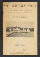 Archivum Balatonicum. 1926. I. évf. 2. Szerk. Csiki Ernő, Hankó Béla és Entz Géza. 273p. IV. tábla. Későbbi vászonkötésben az eredeti papírborító felhasználásával
