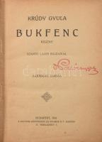 Krúdy Gyula: Bukfenc. A Kultura Regénytára I. Bp., 1918, Kultura Könyvkiadó Rt.,(Krausz J. és Társa),4+112+4 p. Harmadik kiadás. + Nagy kópé . Bp., 1921. Pegazus. Első kiadás. Korabeli vászon kötésben