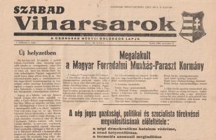 [Folyóirat, 1956.] Szabad Viharsarok. A Csongrád megyei dolgozók lapja. I. évfolyam, 5. szám. (1956. november 6.) [Megalakult a Magyar Forradalmi Munkás-Paraszt Kormány. A Magyar Forradalmi Munkás-Paraszt Kormány programja. A magyarországi szovjet csapatok parancsnokságának nyílt levele.] (Hódmezővásárhely), 1956. (Hódmezővásárhelyi Nyomdaipari Vállalat). 2 p. Folio. A nagy múltra visszatekintő hódmezővásárhelyi lapkiadás fontos napilapja az 1944-ben indult Vásárhely Népe. A helyi és országos híreket közzétevő lap az idők során kommunista irányítás alá került, 1950-től a Viharsarok nevet vette fel. Az 1956-os forradalom során a folyóirat szakított korábbi állampárti hangvételével. A forradalom eltiprásának napjaiban keletkezett lapszámunk viszont visszatér eredeti szellemiségéhez: a Kádár-féle hatalomátvétel nyilatkozatait adja közre, rendteremtést vár, és változtatás nélkül teszi közzé a szovjet csapatok nyílt levelét. Lapszámunkon felül apró hiány. Jó állapotú lapszám, hajtogatva.