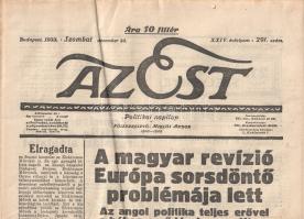 [Folyóirat] Az Est. Politikai napilap. Főszerkesztő: Miklós Andor. XXIV. évfolyam, 291. szám. (1933. december 23.) [A Times vezércikke revíziót sürget. Franciaország megszakít minden tárgyalást Németországgal. Németország felajánlotta Ausztria egy részét Jugoszláviának, Anschluss esetére.] (Budapest), 1933. (Athenaeum Irodalmi és Nyomdai Rt.) 16 p. Folio. A korszak vezető bulvárlapja, az 1910-ben által indított Az Est az első világháborús konjunktúrában valóságos sajtókonszernné nőtt. A háborús összeomlást és a Tanácsköztársaságot átvészelő lap a Horthy-érában is őrizte vezető pozícióját. Lapszámunk politikai szenzációként tálalja a magyar revízióról kedvezően nyilatkozó londoni sajtókampányt. Emellett számos cikk tárgyalja az európai biztonsági tárgyalások kérdését, a német-francia tárgyalások elakadását. A szeriőz külpolitikai tartalom ugyanakkor nem gátolja meg a lapot abban, hogy a legfrissebb bulváreseményeket is megszellőztesse: lapszámunkban rágalmazási perek, szépítő varázsszerek, kínai öngyilkossági járványok hírei borzolják az erre érzékeny olvasók idegeit. Jó állapotú lapszám, hajtogatva.