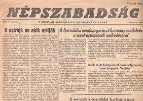 [Folyóirat, 1956.] A sztrájk és akik szítják. A munka további halogatása egyenlő a nemzetgyilkossággal. Egészséges, új karhatalom a demokratikus rendszer megvédéséért. Így garázdálkodtak Füzesabonyban. A Népszabadság lapszáma a megtorlás napjaiból. (1956. november 14.) Budapest, 1956. Magyar Szocialista Munkáspárt - Budapesti Lapnyomda. 4 p. Folio. A forradalom eltiprásainak napjaiban indult kollaboráns pártlap, a Népszabadság jelenlegi lapszáma nyomatékosan felszólítja a lakosságot a munka felvételére. Érvelése szerint a munka halogatása inflációt, zűrzavart, ellátási hiányokat okoz, és a munkásosztály felvirágoztatása helyett a spekulánsokat hozza helyzetbe. Lapunk vezércikke hangsúlyozza, hogy a szovjet csapatok mielőbbi távozásának elsődleges feltétele a munka mihamarabbi felvétele. A vezércikk elsődleges utasítását lapszámunk több cikke is visszhangozza: "Akik saját hibájukról nem dolgoznak, nem kapnak fizetést", "A Magyar Optikai Művek munkásainak bírálata a [sztrájkoló népellenségek ellen fellépni habozó] kormány munkájáról", "A lakosság kéri: induljon meg végre a fővárosi közlekedés: Félre a közlekedés útonállóival". Több cikk kijelöli a gyűlölet és kötelező megvetés tárgyait: a horthysta, reakciós, munkakerülő, lumpen elemeket, akik csoportosan garázdálkodnak, rémhíreket terjesztenek, megverik a tanácselnököket, és mindenek fölött akadályozzák a szocialista tervgazdálkodás szakszerű újraindulását. Másik cikk a meghatottság hangján ad hírt az új, a néphez hű félkatonai szervezet felállításáról, amely minden bizonnyal rendet és nyugalmat hoz. Lapszámunk tehát elsőként szól a Kádár-féle milícia, a későbbi Munkásőrség létrehozásának gondolatáról. A lapszéleken apró sérülések, a hajtás mentén enyhe gyűröttség. Jó állapotú lapszám, hajtogatva.