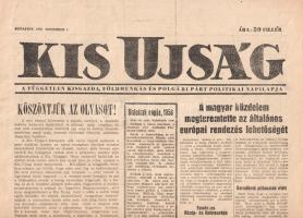 [Folyóirat, 1956.] Kis Ujság. A Független Kisgazda, Földmunkás és Polgári Párt politikai napilapja. Főszerkesztő: Kovács Béla. Új folyam, 1. szám. (1956. november 1.) Budapest, 1956. Független Kisgazdapárt (Október 23. nyomda). 4 p. Folio. Az 1945-ös választásokon abszolút többséget szerzett Független Kisgazdapárt a kezdetektől kemény nyomás alatt állt. A munkáspártokkal kötött koalícióra kényszerített párt néhány év alatt megsemmisült, vezetőit ellehetetlenítették, elüldözték vagy börtönbe zárták. Kovács Bélát, a párt főtitkárát 1947 elején hurcolta el hivatalából az ÁVO, a politikus évekig a Szovjetunióban raboskodott. 1956-ben átadták a magyar hatóságoknak, innentől az ÁVH foglya volt, majd a forradalom idején kiszabadult. Az évtizedes múltra visszatekintő, pártjával együtt elnémított Kis Újság új folyama közli a párt régi-új főtitkárának pécsi beszédét, melyben korábbi sérelmeit egyetlen szóval sem említi, ellenben az újjáalakított FKGP kormányzati felelősségét komolyan elemzi. A tartalomból: Köszöntjük az olvasót! -- Tiszta párt, tiszta újság, tiszta út -- A magyar nép semleges Magyarországot kíván. Kovács Béla beszéde -- Tíz év után mindenki szegényparaszttá vált ebben az országban -- Maléter Pál a honvédelmi miniszter első helyettese -- Mindszenthy bíboros Budapestre érkezett -- Gyűlés a Műszaki Egyetemen -- Megalakult a Magyarországi Szociáldemokrata Párt -- Szüntessék meg a külföldi adások zavarását. Jó állapotú lap, hajtogatva.