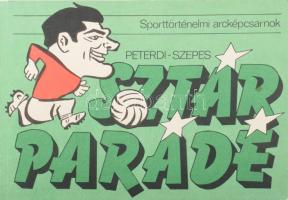 Peterdi-Szepes: Sztár parádé. Sporttörténelmi arcképcsarnok. Bp., é.n. Sportpropaganda. Kiadói papírkötés. Szepes Béla szerző helyett felesége Szepes Mária írónő által DEDIKÁLT példány.