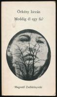 Örkény István: Meddig él egy fa? A szerző, Örkény István (1912-1979) által DEDIKÁLT példány. Magvető...