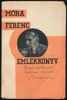 Emlékkönyv Móra Ferenc 30 éves irói jubileumára. Bp., 1932, Móra Ferenc Emlékkönyv Szerkesztősége. Fűzött, kiadói papírkötésben 64p. Móra Ferenc által dedikált példány!