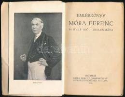 Emlékkönyv Móra Ferenc 30 éves irói jubileumára. Bp., 1932, Móra Ferenc Emlékkönyv Szerkesztősége. F...