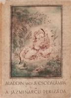 Aladdin vagy a csodalámpa. / A jázminarcú Perizáda. Mesék az Ezeregyéjszakából. Ford.: Horvát Henrik. (Bp., 1943, Közlekedési-ny.), 162 p. + 3 (színes) t. Kiadói kartonált papírkötés, belül a gerincnél kissé elvált, sérült papírborítóval.