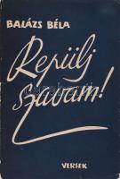 Balázs Béla: Repülj szavam. Versek. Moszkva, 1944, Idegennyelvű Irodalmi Kiadó. Kiadói Kiadói papírkötés, kissé kopottas állapotban.