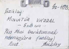 Sziklay Juhos Sándor (?-2024): Miniatűr várral. Olaj, farost, jelzett. Keretben. 5×8 cm