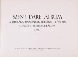 Huszár Károly (szerk.): Szent Imre Album. A jubiláris ünnepségek története képekben. Bp., 1930. Kiad...
