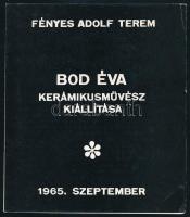 Bod Éva kerámikusművész kiállítása, Fényes Adolf Terem, 1965. szeptember. A művész, Bod Éva (1924-2004) által dedikált kiállítási prospektus, megjelent 500 példányban, 3 sztl. lev.