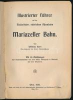 Hartl, Wilhelm: Illustrierter Führer auf der Niederösterr.-steirischen Alpenbahn Mariazeller Bahn. W...