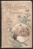 Madách Imre: Az ember tragédiája. A költő arcképével és Zichy Mihály öt rézfénynyomatú képével. Bp., 1895, Athenaeum, 1 t.+228 p.+5 t. Tizenegyedik kiadás. Kiadói festett szecessziós egészvászon kötésben, aranyozott lapélekkel, kopott, foltos borítóval, kijáró lapokkal, a címlap szakadt, az azt követő lap szélén a gerinc mentén szöveget nem érintő lyuk.