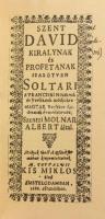 Szenczi Molnár Albert: Dávid Zsoltárok. (Szent Dávid királynak és prófétának százötven Soltári). Bp....