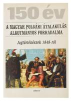 150 év - A magyar polgári átalakulás alkotmányos forradalma (Jogtörténészek 1848-ról) 351p. Logod Bt, 1998. Kiadói papírkötésben.