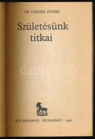 Dr. Czeizel Endre: Születésünk titkai. Bp., 1981, RTV-MInerva. Kiadói papírkötés, első kötéstáblán t...
