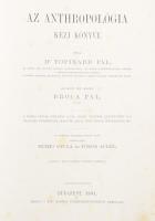 Topinard, [Paul] Pál: Az anthropológia kézi könyve. Broca Pál előszavával. Ford.: Pethő Gyula és Tör...