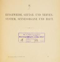 Heitzmann, Carl: Atlas der deskriptiven Anatomie des Menschen. II. köt. Eingeweide, Gefäsz- und Nervensystem, Sinnesorgane und Haut. H.n., é.n., k.n., 287-516 p. Számos szövegközti illusztrációval. Német nyelven. Átkötött félvászon-kötésben, címlap nélkül, régi intézményi bélyegzővel.