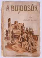 Lőrinczy György: A bujdosók. Történeti elbeszélés. Mühlbeck Károly rajzaival. Bp., [1902], Singer és Wolfner, 194+(6) p.+ 4 t. Első kiadás. Szövegközti és egészoldalas illusztrációkkal. Kiadói aranyozott, dombornyomott félvászon-kötés, viseltes, foltos borítóval, hiányzó gerinccel, helyenként kissé foltos lapokkal.