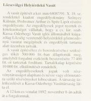 Magyar vasúttörténet 1-7. kötet. A kezdetektől 1998-ig. Főszerk.: Dr. Kovács László. Bp.,1995-1999.,...