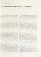 Magyar vasúttörténet 1-7. kötet. A kezdetektől 1998-ig. Főszerk.: Dr. Kovács László. Bp.,1995-1999.,...