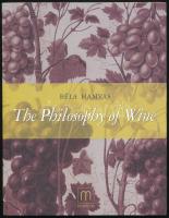 Hamvas Béla: The Philosophy of Wine. Bp., 2013. Kiadói papírkötés, jó állapotban.