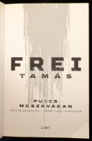 Frei Tamás: Puccs Moszkvában. Putyin végnapjai - André Calvi visszatér. Bp., 2023, Libri. Kiadói pap...