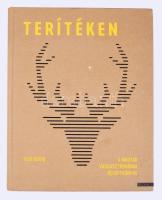 Vári Dávid: Terítéken. A magyar vadgasztronómia receptkönyve. 2019, Boook Kiadó. Kiadói kartonált kötés, jó állapotban.