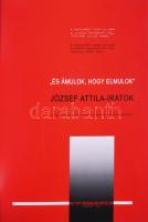 "És ámulok, hogy elmulok". József Attila-iratok. Ez a könyv József Attila születésének 100...