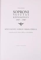 Tóth Sándor: Soproni vasutas képeskönyv 1937-1987. Közlekedés Sopron vármegyében II. Válogatás Finta...