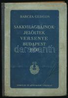 Barcza Gedeon: Sakkvilágbajnok-jelöltek versenye Budapest 1950. Bp., Sportlap- és Könyvkiadó Vállalat. Félvászon kötés, kopottas állapotban.