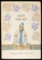 Dornbach Mária (szerk.): Erős Mackó. A finnugor népek meséi, dalai. Bp., 1984, Móra. Kiadói kartonált kötés, jó állapotban.