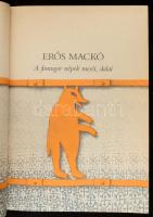 Dornbach Mária (szerk.): Erős Mackó. A finnugor népek meséi, dalai. Bp., 1984, Móra. Kiadói kartonál...