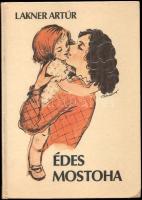 Lakner Artúr: Édes mostoha. Róna Emy rajzaival. Bp., 1983. Kiadói kartonált kötés, jó állapotban.