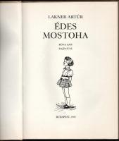 Lakner Artúr: Édes mostoha. Róna Emy rajzaival. Bp., 1983. Kiadói kartonált kötés, jó állapotban