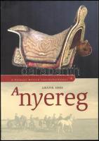 Gráfik Imre: A nyereg. A Néprajzi Múzeum Tárgykatalógusai 6. Bp., 2012, Néprajzi Múzeum. Kiadói papírkötés, jó állapotba.