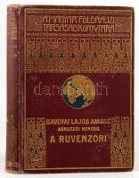 [Lugi Amadeo di Savoia-Aosta, duca degli Abruzzi (1873-1933)] Savoyai Lajos Amadé: A Ruvenzori. A keletafrikai nagy tavak hegyóriásának kikutatása és csúcsainak első megmászása. 139 képmelléklettel. Fordította: Dr. Cholnoky Jenőné. Magyar Földrajzi Társaság Könyvtára. Bp.,(1922), Lampel R. (Wodianer F. és Fiai), 1 (címkép) t.+150+1 p.+42 (fekete-fehér képtáblák) t. Egészoldalas fekete-fehér képekkel illusztrálva. Kiadói dúsan aranyozott egészvászon sorozatkötésben, kopottas állapotban.