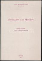 Johann Arndt az ősi filozófiáról. Szövegváltozatok Carlos Gilly tanulmányával. Fiatal Filológusok Füzetei Korai Újkor 3. Szeged, 2003. Kiadói papírkötés, jó állapotban.