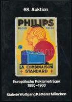 Galerie Wolfgang Ketterer München. 68. Auktion. Europäische Reklameträger 1880-1960. (Aukciós katalógus, reklámok témában.) München, [1983], Galerie Wolfgang Ketterer, 216 p. Gazdag képanyaggal illusztrálva. Német nyelven. Kiadói papírkötés, a borítón törésnyommal.
