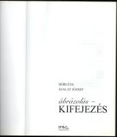 Dóri Éva - Szalay József: Ábrázolás - kifejezés. Bp., 2012. Kiadói papírkötés, jó állapotban