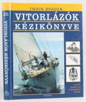 Braden, Twain: Vitorlázók kézikönyve. Alapvető tudnivalók és professzionális tanácsok. Pécs, 2005, Alexandra. Kiadói kartonált kötés, jó állapotban.