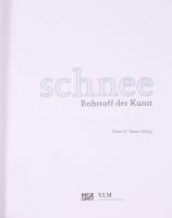 Tobias G. Natter (szerk.): Schnee. Rohstoff der Kunst. (Kiállítási katalógus.) Bregenz-Ostfildern, 2...