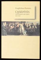 Guglielmo Ferrero: Újjáépítés: Talleyrand Bécsben 1814-1815 Osiris Kiadó, 2002. Kiadói papírborítóval