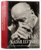 Huszár Tibor: Kedves, jó Kádár Elvtárs! (Válogatás Kádár János levelezéséből 1954-1989 Osiris Kiadó, 2002. Kiadói kartonált papírkötésben A kötet több mint hatszáz levelet tartalmaz. A címzettek, illetve a feladók politikusok, tudósok, írók, ismert vagy ismeretlen közszereplők.