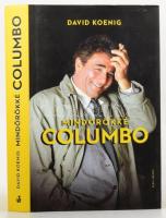 David Koenig: Mindörökké Columbo. Bp., 2023. Helikon Kiadó, Kiadói kartonált papírkötésben, papír védőborítóval