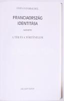 Fernand Braudel: Franciaország identitása. I-II. köt. I. köt.: A tér és a történelem. II. köt. Az em...