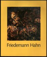 Friedemann Hahn. Bilder. (Kiállítási katalógus.) H.n., [1989], Edition Cantz. Gazdag képanyaggal illusztrálva. Német nyelven. Kiadói papírkötés, a borítón apró sérüléssel. Megjelent 1200 példányban.