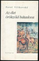 Pavel Vilikovsky: Az élet örökzöld hátaslova. Kalligram Könyvkiadó, 1999, Kiadói papírkötésben