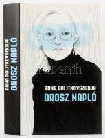Anna Politkovszkaja: Orosz napló. Athenaeum Kiadó, 2018 Kiadói papírkötésben, kiadói papír védőborítóban