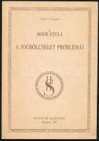 Moór Gyula: A jogbölcselet problémái (Reprint ex Hungaria). Hatágú Síp Alapítvány, 1992 Kiadói papír borító
